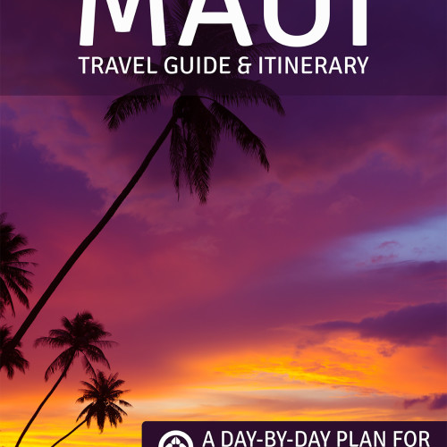 Maui Travel Guide & Itinerary (eBook) - Rose + Gully Travel Guides